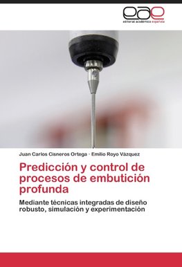 Predicción y control de procesos de embutición profunda