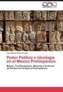 Poder Político e Ideología en el México Prehispánico