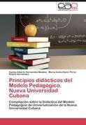 Principios didácticos del Modelo Pedagógico. Nueva Universidad Cubana