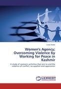 Women's Agency; Overcoming Violence by Working for Peace in Kashmir