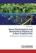 Some Physiological and Biochemical Aspects of  A Rare Tropical Fish