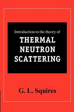 Introduction to the Theory of Thermal Neutron Scattering