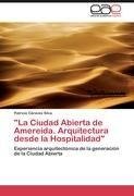 "La Ciudad Abierta de Amereida. Arquitectura desde la Hospitalidad"