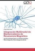 Integración Multimodal de Biomarcadores de Resonancia Magnética