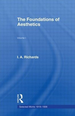 Richards, I: Foundations of Aesthetics Vol 1