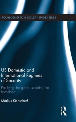 US Domestic and International Regimes of Security