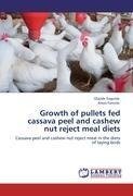 Growth of pullets fed cassava peel and cashew nut reject meal diets