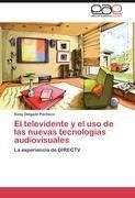 El televidente y el uso de las nuevas tecnologías audiovisuales