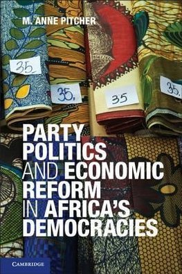 Pitcher, M: Party Politics and Economic Reform in Africa's D