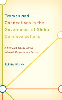 Frames and Connections in the Governance of Global Communications