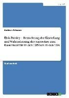 Elvis Presley - Betrachtung der Einstellung und Wahrnehmung des Superstars zum Rassenkonflikt in den 1950ern in den USA