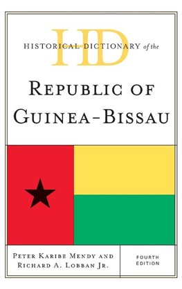 Historical Dictionary of the Republic of Guinea-Bissau