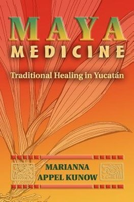 Kunow, M:  Maya Medicine