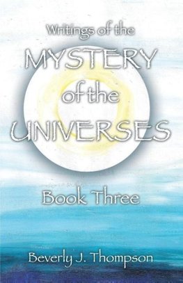 Mystery of the Universes, Book Three