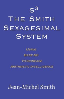 S3 The Smith Sexagesimal System