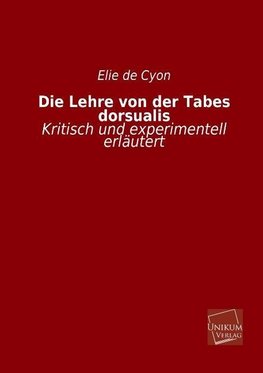 Die Lehre von der Tabes dorsualis