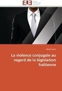 La violence conjugale au regard de la législation haïtienne