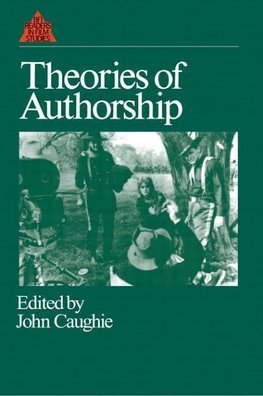 Caughie, J: Theories of Authorship