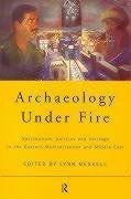 Meskell, L: Archaeology Under Fire