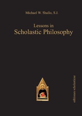 Shallo, M: Lessons in Scholastic Philosophy