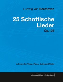 Beethoven, L: Ludwig Van Beethoven - 25 Schottische Lieder -