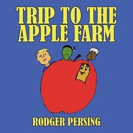 TRIP TO THE APPLE FARM