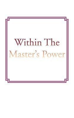 Within the Master's Power