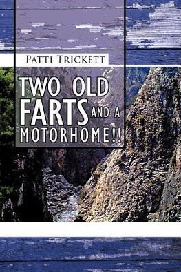 Two Old Farts and a Motorhome!!