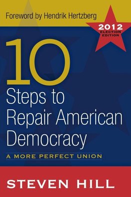 Hill, S: 10 Steps to Repair American Democracy