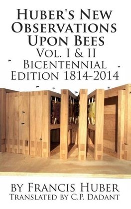 Huber's New Observations Upon Bees The Complete Volumes I & II