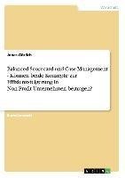 Balanced Scorecard und Case Management - Können beide Konzepte zur Effizienzsteigerung in  Non-Profit-Unternehmen beitragen?