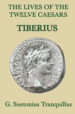 The Lives of the Twelve Caesars -Tiberius-