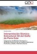 Interpretación Sísmico-Estructural 3D del Golfo de Paria Este