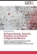 El Papel Amate, Soporte Plástico en la Pintura Indígena de México