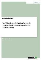 Die Teilnehmende Beobachtung als Kernmethode der ethnografischen Feldforschung