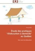 Étude des pratiques "d'éducation à domicile"  au Québec