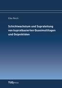 Schichtwachstum und Supraleitung von kupratbasierten Quasimultilagen und Oxipniktiden