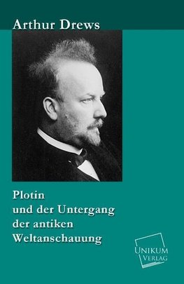 Plotin und der Untergang der antiken Weltanschauung