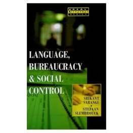 Sarangi, S: Language, Bureaucracy and Social Control