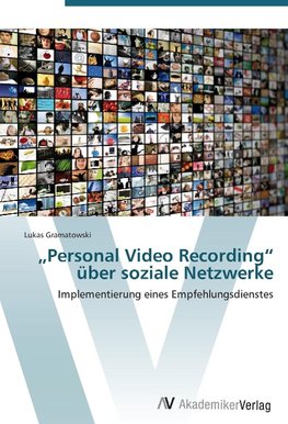 "Personal Video Recording" über soziale Netzwerke