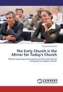 The Early Church is the Mirror for Today's Church