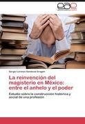 La reinvención del magisterio en México: entre el anhelo y el poder