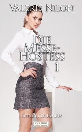 Die Messe-Hostess 1 - Erotischer Roman