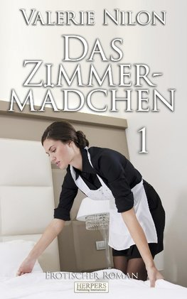 Das Zimmermädchen 1 - Erotischer Roman