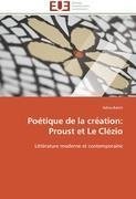 Poétique de la création:  Proust et Le Clézio