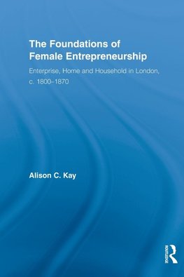 The Foundations of Female Entrepreneurship