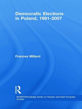 Millard, F: Democratic Elections in Poland, 1991-2007