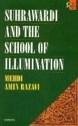 Aminrazavi, M: Suhrawardi and the School of Illumination