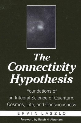 Laszlo, E: Connectivity Hypothesis