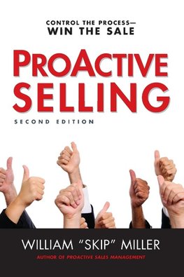 Miller, W: ProActive Selling: Control the Process - Win the